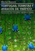 Tortugas, termitas y atascos de tráfico : exploraciones sobre micromundos masivamente paralelos