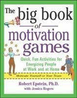 The Big Book of Motivation Games - Epstein, Robert; Rogers, Jessica
