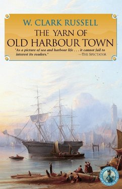 The Yarn of Old Harbour Town - Russell, W. Clark