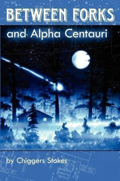 Between Forks and Alpha Centauri - Stokes, Chiggers L.