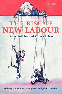 The Rise of New Labour - Heath, Anthony F.; Jowell, Roger M.; Curtice, John K.