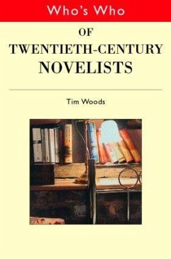 Who's Who of Twentieth Century Novelists - Woods, Tim (ed.)