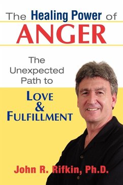 The Healing Power of Anger - Rifkin, John R.