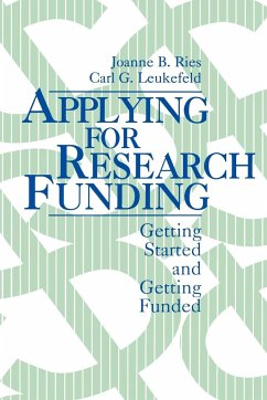 Applying for Research Funding - Ries, Joanne B.; Leukefeld, Karl G.; Leukefeld, Carl G.