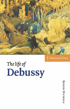 The Life of Debussy - Nichols, Roger