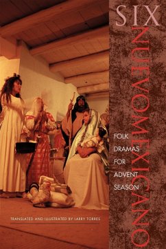 Six Nuevomexicano Folk Dramas for Advent Season