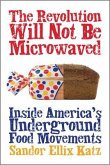 The Revolution Will Not Be Microwaved