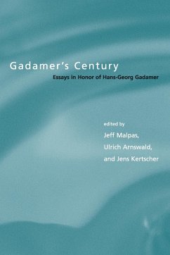Gadamer's Century - Malpas, Jeff / Arnswald, Ulrich / Kertscher, Jens (eds.)