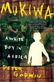 Mukiwa: A White Boy in Africa