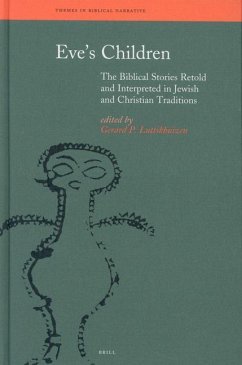 Eve's Children: The Biblical Stories Retold and Interpreted in Jewish and Christian Traditions - Luttikhuizen, Gerard P. (ed.)