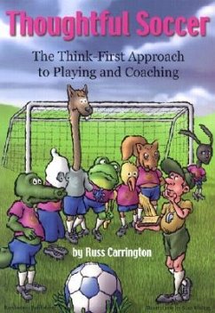 Thoughtful Soccer: The Think-First Approach to Playing and Coaching - Carrington, Russell