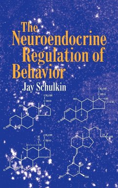 The Neuroendocrine Regulation of Behavior - Schulkin, Jay Jay, Schulkin