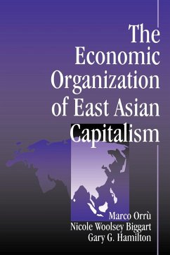 The Economic Organization of East Asian Capitalism - Orru, Marco; Biggart, Nicole W.; Hamilton, Gary G.