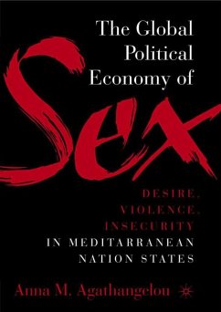 The Global Political Economy of Sex: Desire, Violence, and Insecurity in Mediterranean Nation States - Agathangelou, A.