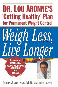 Weigh Less, Live Longer - Aronne, Louis J