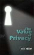 The Value of Privacy - Roessler, Beate
