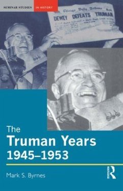 The Truman Years, 1945-1953 - Byrnes, Mark S