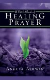 A Little Book of Healing Prayer