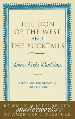 The Lion of the West and the Bucktails - Paulding, James Kirke