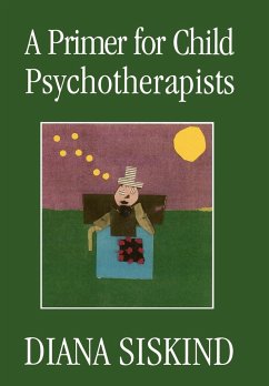 A Primer for Child Psychotherapists - Siskind, Diana