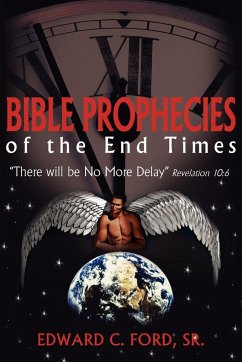 Bible Prophecies of the End Times - Ford Sr., Edward C.