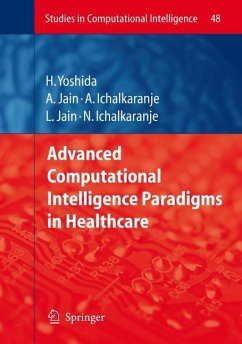 Advanced Computational Intelligence Paradigms in Healthcare - 1 - Yoshida, Hiro / Jain, Ashlesha / Ichalkaranje, Ajita / Jain, Lakhmi C. / Ichalkaranje, Nikhil (eds.)