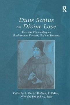 Duns Scotus on Divine Love - Vos, A.; Veldhuis, H.; Bok, N W Den