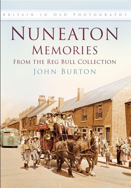Nuneaton Memories, From the Reg Bull Collection