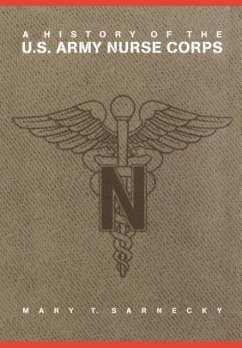 A History of the U.S. Army Nurse Corps - Sarnecky, Mary T