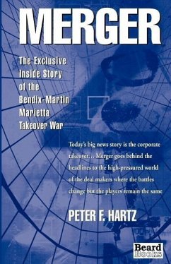 Merger: The Exclusive Inside Story of the Bendix-Martin Marietta Takeover War - Hartz, Peter F.