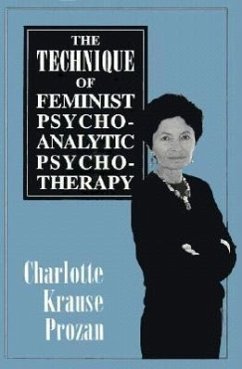 Technique of Feminist Psychoan - Prozan, Charlotte Krause
