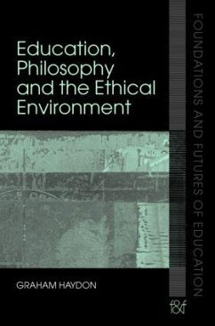 Education, Philosophy and the Ethical Environment - Haydon, Graham