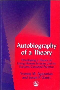 Autobiography of a Theory - Agazarian, Yvonne M; Gantt, Susan