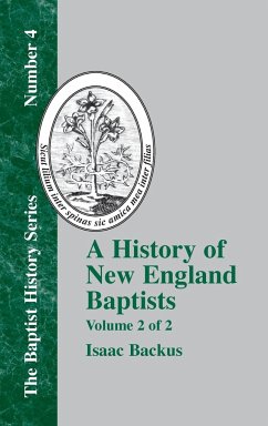 A History of New England With Particular Reference to the Denomination of Christians Called Baptists - Vol. 2 - Backus, Isaac