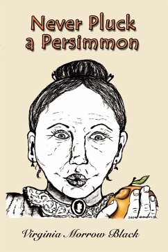 Never Pluck a Persimmon - Black, Virginia Morrow