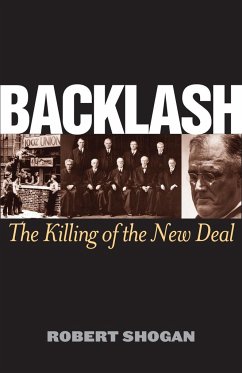 Backlash: The Killing of the New Deal - Shogan, Robert