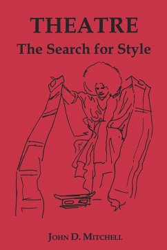 Theatre, the Search for Style - Mitchell, John D.