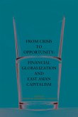 From Crisis to Opportunity: Financial Globalization and East Asian Capitalism