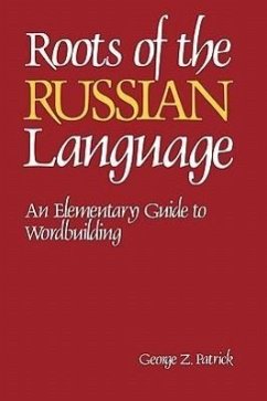 Roots of the Russian Language - Patrick, George