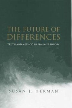 The Future of Differences: Truth and Method in Feminist Theory - Hekman, Susan J.