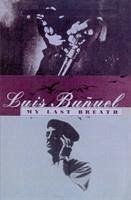 My Last Breath - Bunuel, Luis
