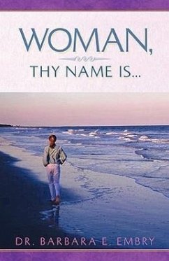 Woman, Thy Name Is... - Embry, Barbara E.