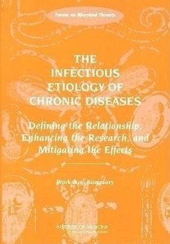 The Infectious Etiology of Chronic Diseases - Institute Of Medicine; Board On Global Health; Forum on Microbial Threats