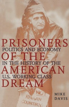 Prisoners of the American Dream: Politics and Economy in the History of the US Working Class - Davis, Mike
