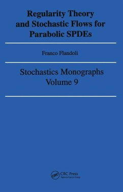 Regularity Theory and Stochastic Flows for Parabolic Ispdes - Flandoli, Franco