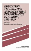 Education, Technology and Industrial Performance in Europe, 1850 1939