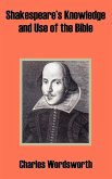 Shakespeare's Knowledge and Use of the Bible
