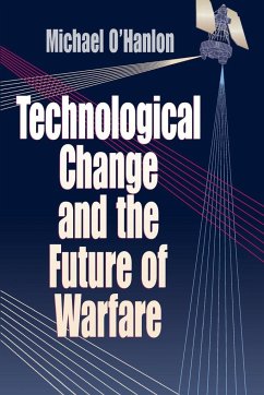 Technological Change and the Future of Warfare - O'Hanlon, Michael E.