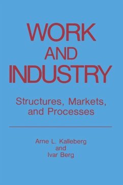Work and Industry - Kalleberg, Arne L.;Berg, Ivar