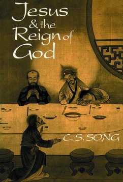 Jesus & the Reign of God - Song, C S; Song, Choan-Seng